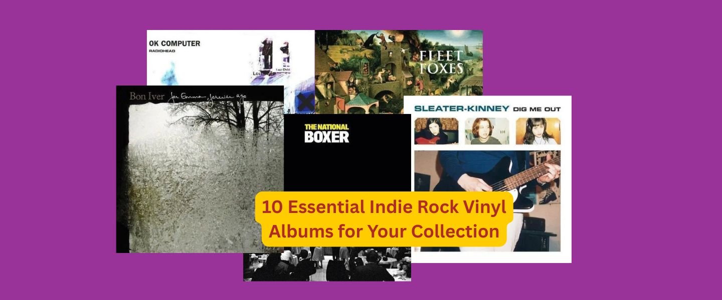 10 Essential Indie Rock Vinyl Albums for Your Collection