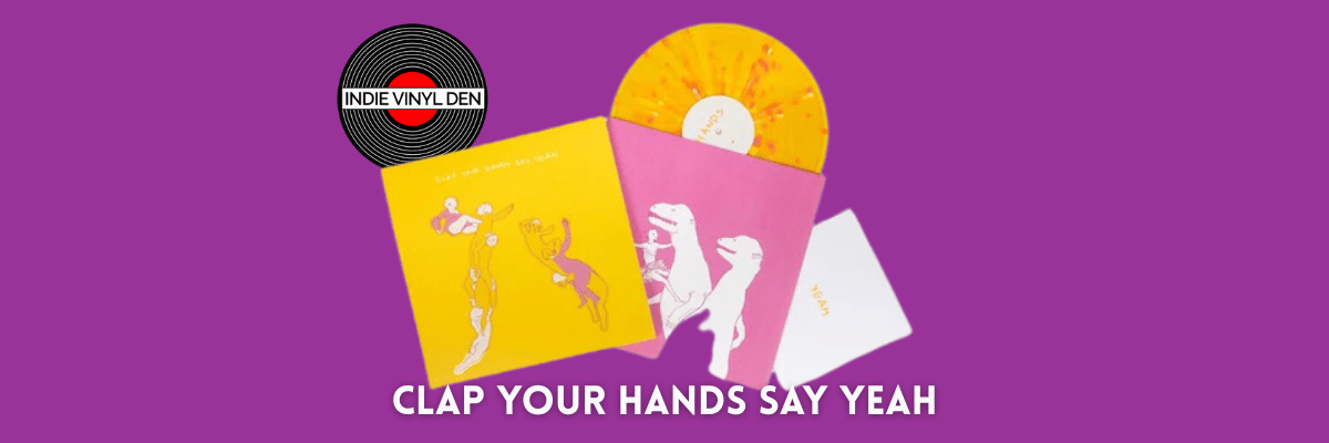 Clap Your Hands Say Yeah – 20th Anniversary Deluxe Reissue: A DIY Indie Classic Reborn