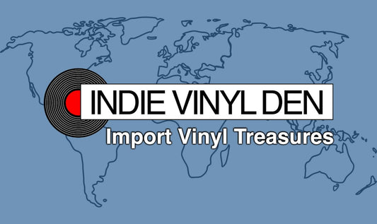 Discover the World of Music: Save Money on Import Vinyl Records with IndieVinylDen.com - Indie Vinyl Den