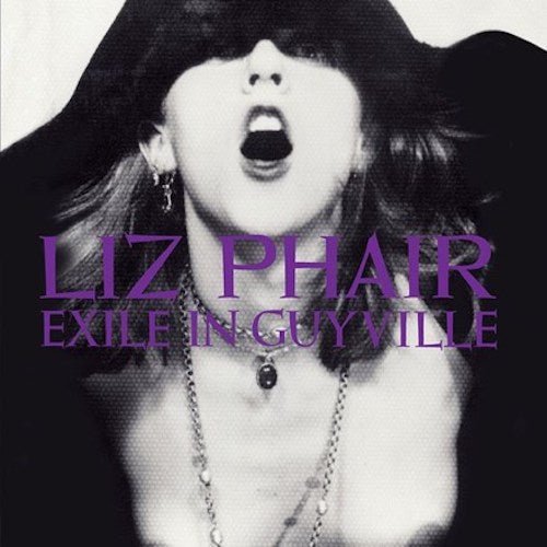 Indie Vinyl Den Essential Indie Albums: LIZ PHAIR – “EXILE IN GUYVILLE” - Indie Vinyl Den