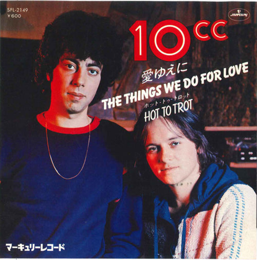 10cc - Things We Do For Love / Hot To Trot - Japanese Vintage 7" Vinyl Single