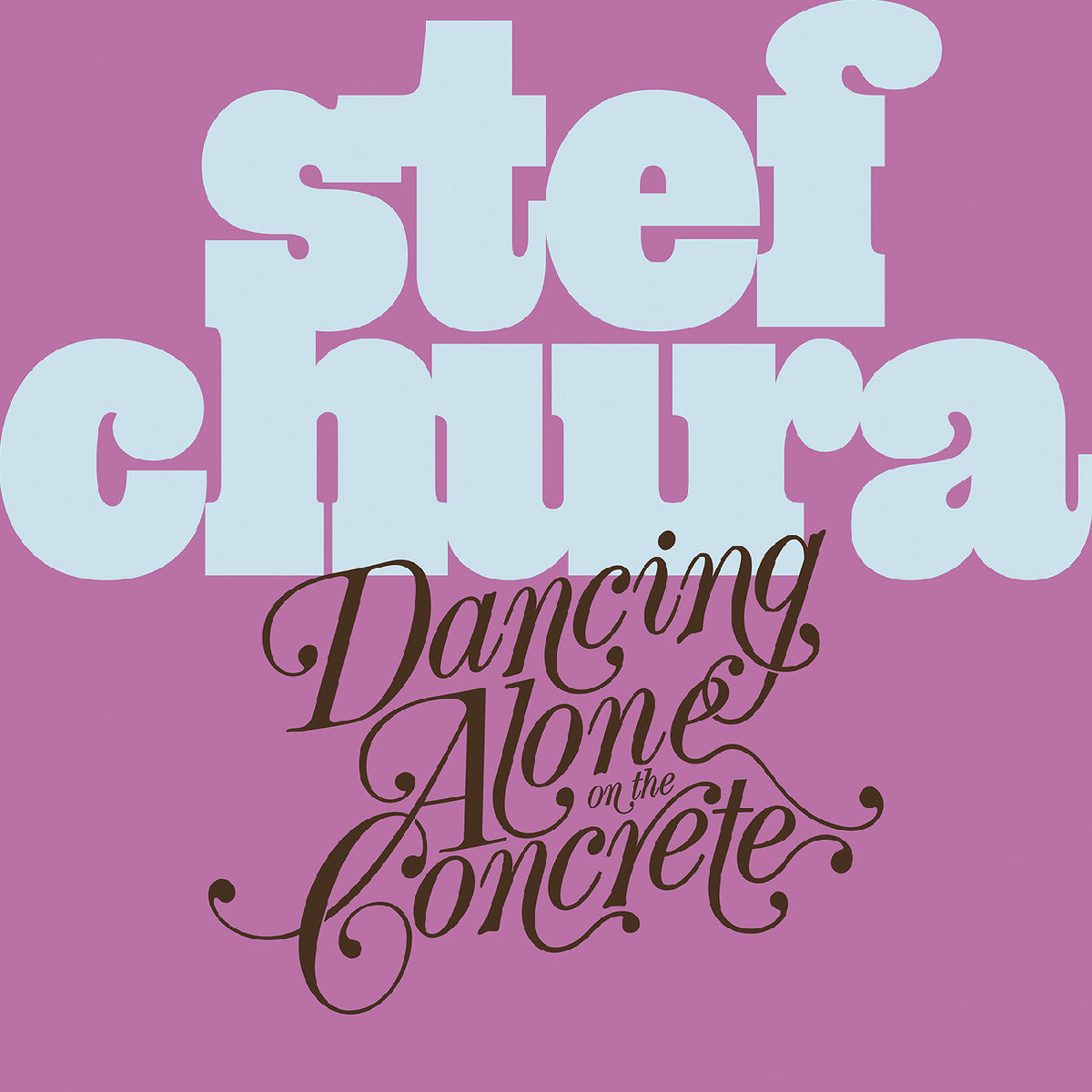 Stef Chura - Dancing Alone on the Concrete - Blue "BABYDOLL" Color Vinyl Record
