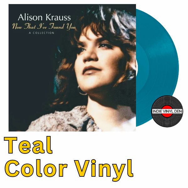 Alison Krauss - Now That I've Found You - Teal Color Vinyl Record