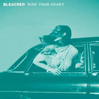 Bleached - Ride Your Heart - Vinyl Record rockit-t-shirts.myshopify.com #Indie_Vinyl_Den#