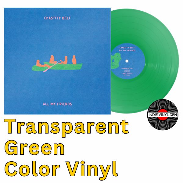 Chastity Belt - All My Friends - Transparent Green Color Vinyl Record