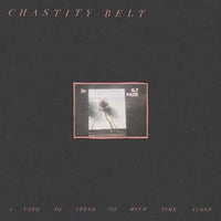 Chastity Belt - I Used to Spend So Much Time Alone Vinyl Record rockit-t-shirts.myshopify.com #Indie_Vinyl_Den#