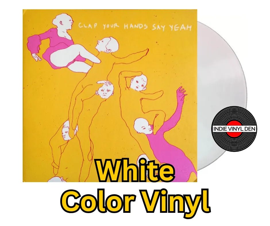 Clap Your Hands Say Yeah - White Color Vinyl Record