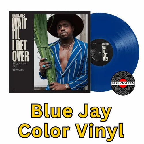 Durand Jones - Wait Til I Get Over - Blue Jay Color Vinyl Record rockit-t-shirts.myshopify.com #Indie_Vinyl_Den#
