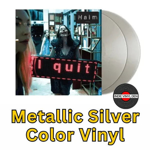 HAIM - I QUIT - Metallic Silver Color Vinyl Record * rockit-t-shirts.myshopify.com #Indie_Vinyl_Den#