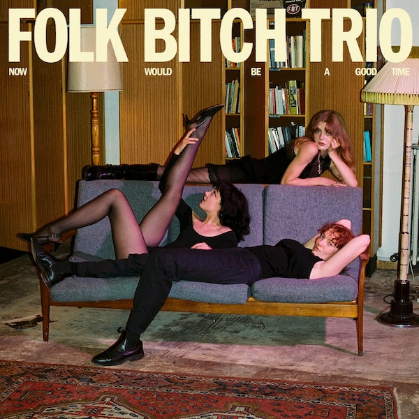 Folk Bitch Trio - Now Would Be a Good Time - Sky Blue Color Vinyl Record
