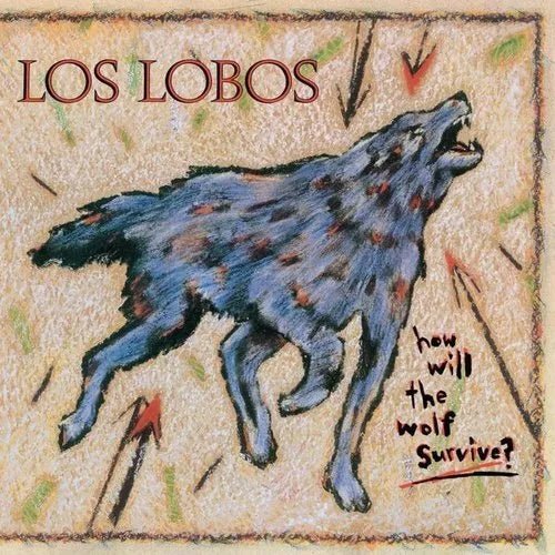 Los Lobos - How Will the Wold Survive? 180g Vinyl Record
