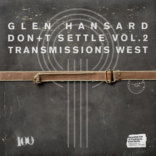 Glen Hansard - Don't Settle (Vol. 2 - Transmissions West) - Vinyl Record [Pre-Order]