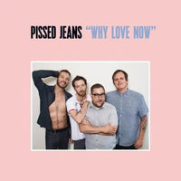 Pissed Jeans - Why Love Now Vinyl Record rockit-t-shirts.myshopify.com #Indie_Vinyl_Den#