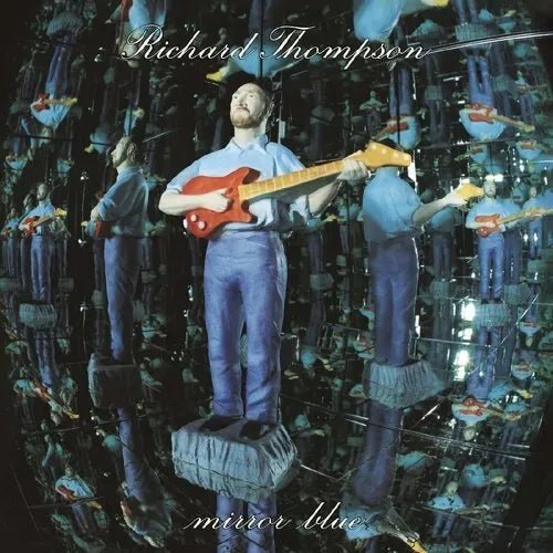 Richard Thompson - Mirror Blue (2-LP) [Limited Edition  Clear "Mirror" Color Vinyl]