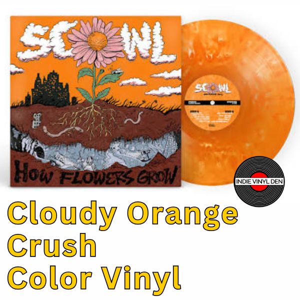 Scowl - How Flowers Grow - Cloudy Orange Crush Color Vinyl Record