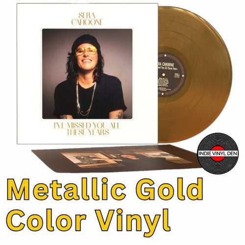 Sera Cahoone - I've Missed You All These Years - Metallic Gold Color Vinyl Record - Indie Vinyl Den