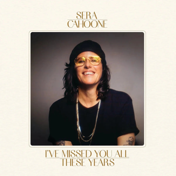 Sera Cahoone - I've Missed You All These Years - Metallic Gold Color Vinyl Record