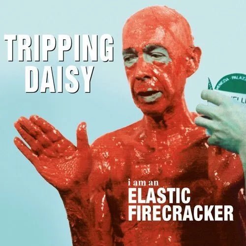 Tripping Daisy - I Am An Elastic Firecracker - Vinyl Record LP 180g Import