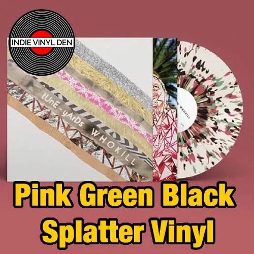 Tune-Yards - Whokill - Pink Green Black Splatter Color Vinyl **Blemish Markdown**