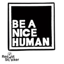 Be a Nice Human - Enamel Pin