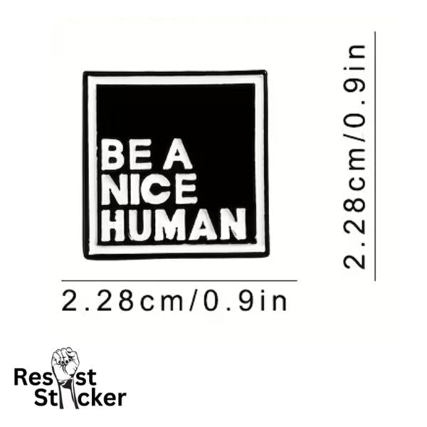Be a Nice Human - Enamel Pin