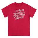 Christmas T-Shirt - Bake Cookies and Watch Christmas Movies - Indie Vinyl Den