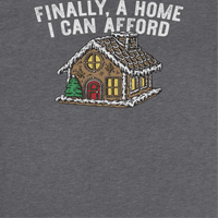 Christmas T-Shirt - Finally a Home I Can Afford - Indie Vinyl Den