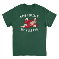 Christmas T-Shirt - Have you Seen my Yule Log - Indie Vinyl Den