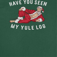 Christmas T-Shirt - Have you Seen my Yule Log - Indie Vinyl Den