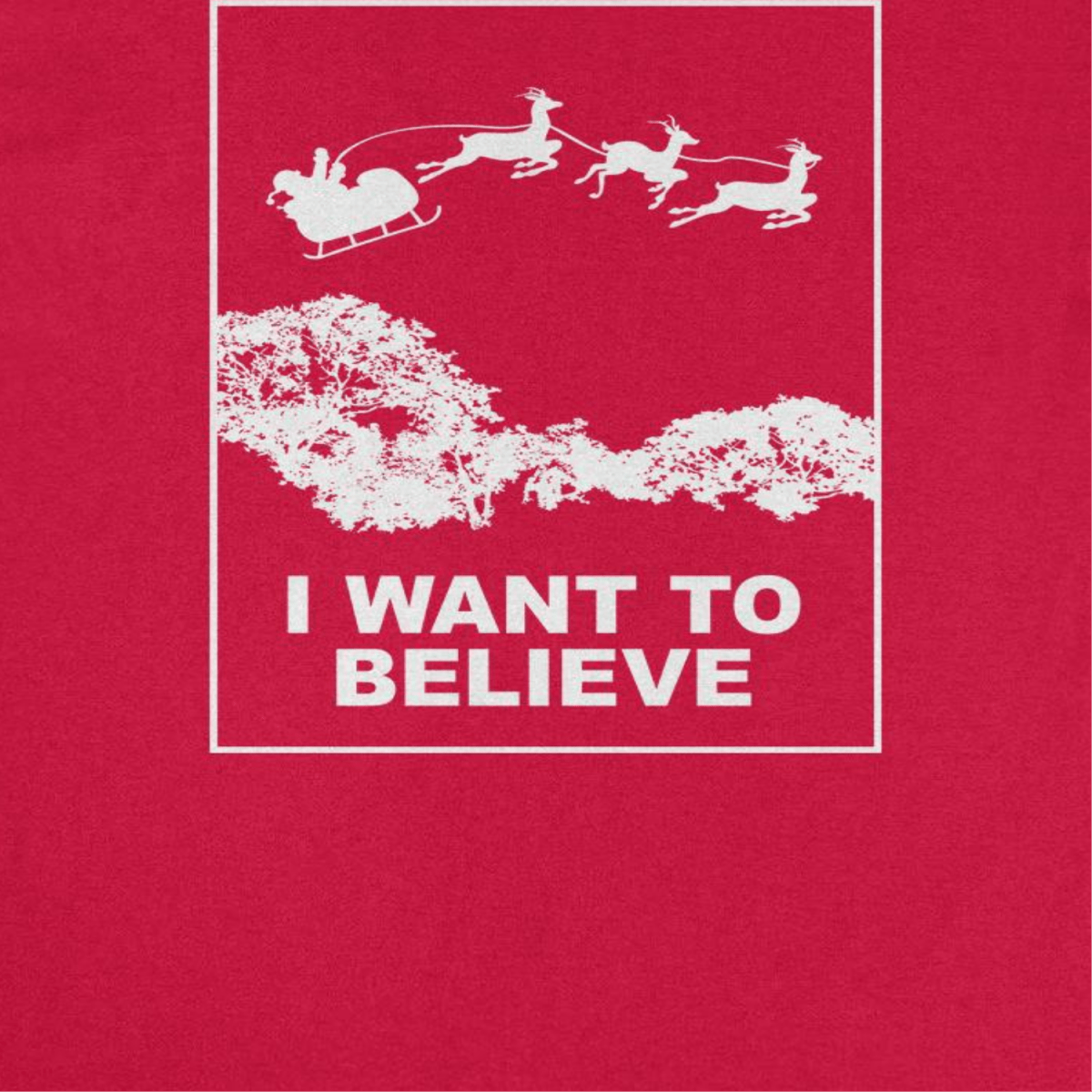 Christmas T-Shirt - I Want to Believe