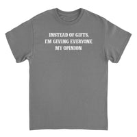 Christmas T-Shirt - Instead of Gifts I'm Giving Everyone My Opinion - Indie Vinyl Den