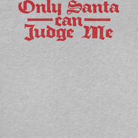 Christmas T-Shirt - Only Santa Can Judge Me - Indie Vinyl Den