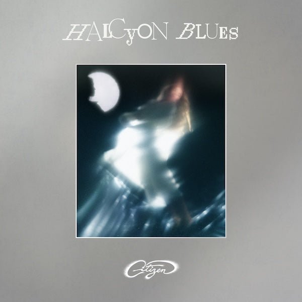 Citizen - Halcyon Blues - First-Run Good Fortune Color Vinyl
