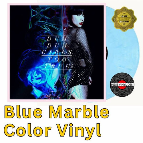 Dum Dum Girls - Too True - Loser Edition Blue Marble Color Vinyl Record