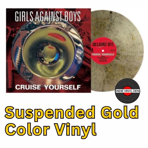 Girls Against Boys - Cruise Yourself (Remastered) - Suspended Gold Color Vinyl