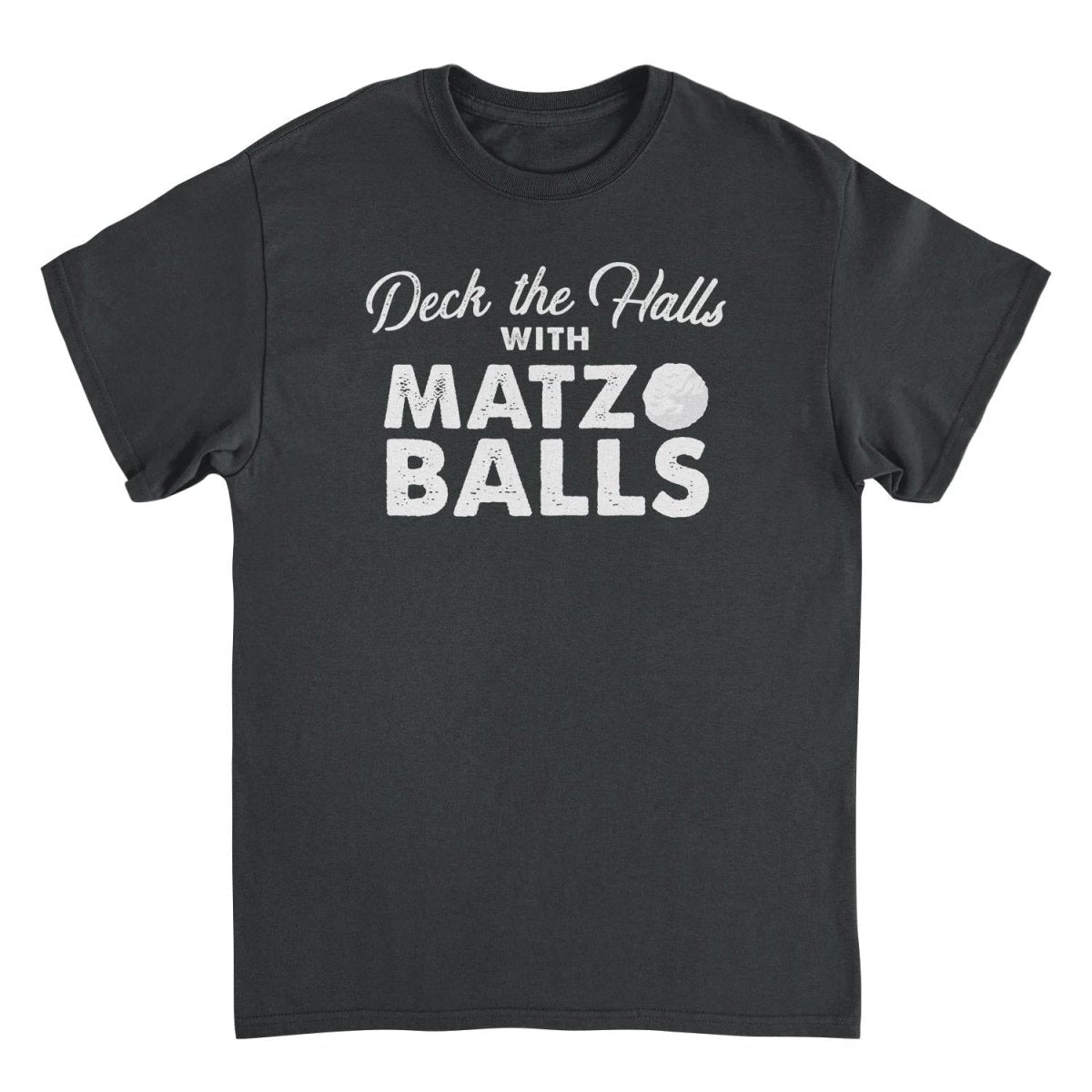 Hanukkah T-Shirt - Deck the Halls with Matzo Balls
