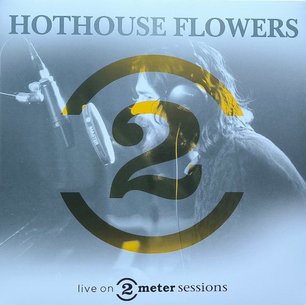 Hothouse Flowers – Live On 2 Meter Sessions - Vinyl Record