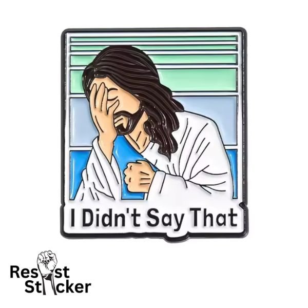 I Didn't Say That - Enamel Pin