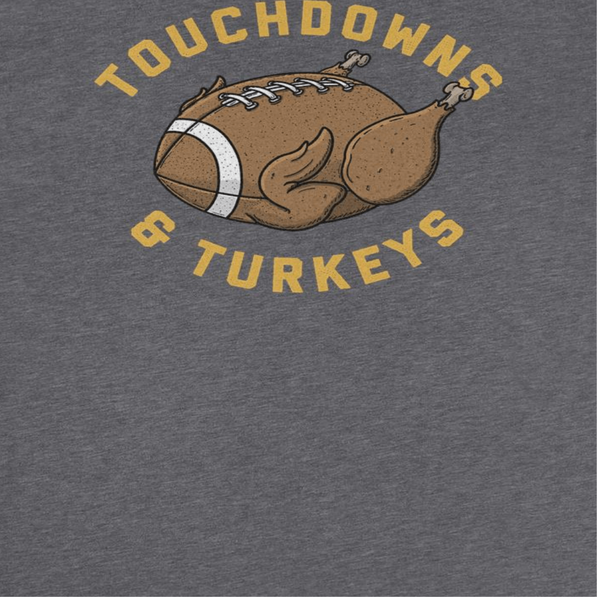 Ideanest T-Shirt - Touchdowns and Turkeys