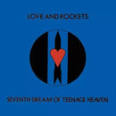 Love And Rockets - Seventh Dream of Teenage Heaven - Vinyl Record - Indie Vinyl Den