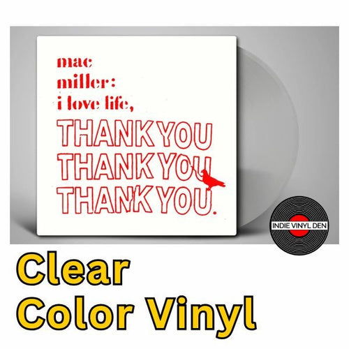 Mac Miller - I Love Life, Thank You - Clear Color Vinyl Record * - Indie Vinyl Den