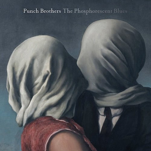 Punch Brothers - The Phosphorescent Blues - 2LP Vinyl Record - Indie Vinyl Den