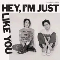 Tegan and Sara - Hey, I'm Just Like You - Canary Yellow Color Vinyl Record * - Indie Vinyl Den