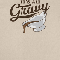 Thanksgiving T-Shirt - It's All Gravy - Indie Vinyl Den