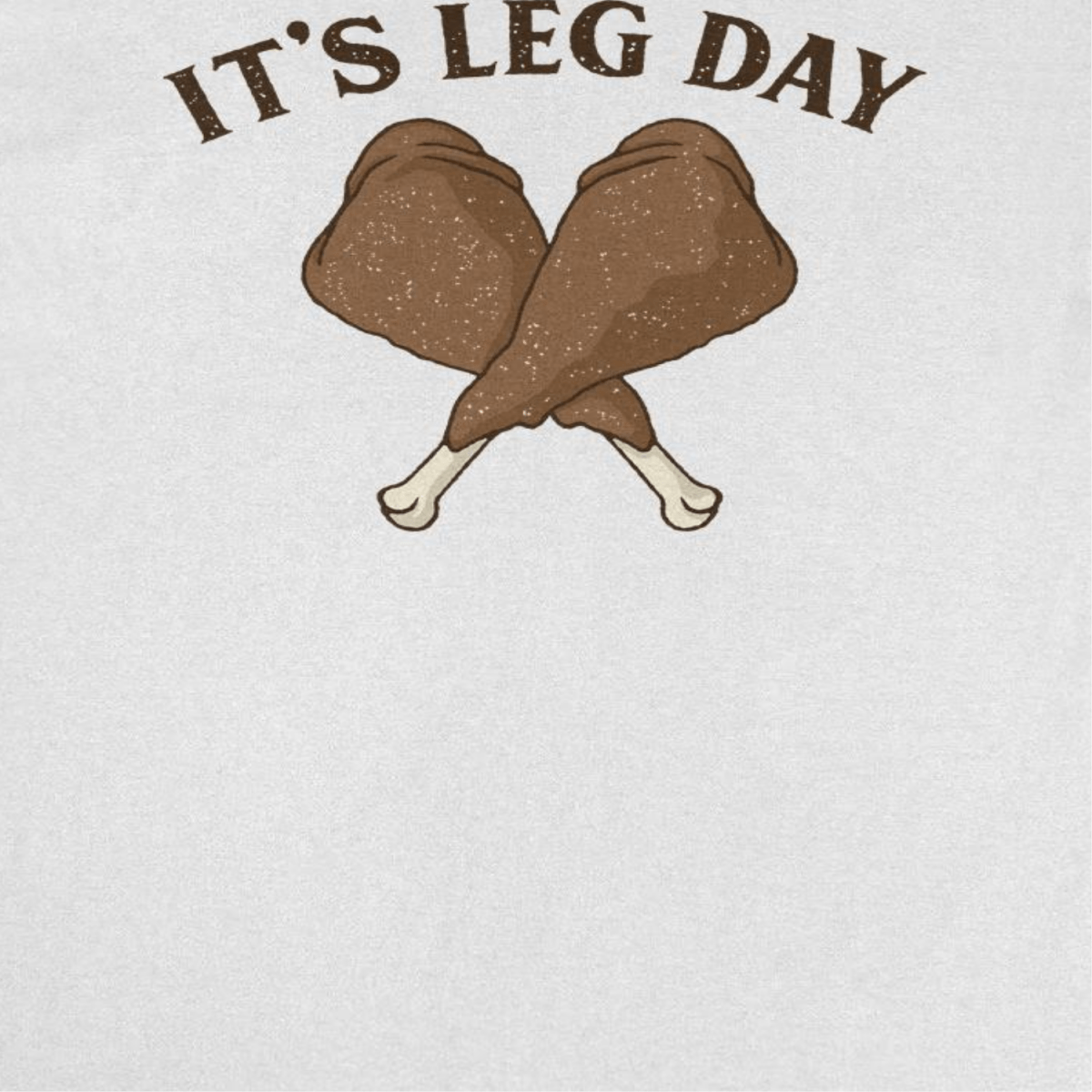 Thanksgiving T-Shirt - It's Leg Day