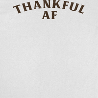 Thanksgiving T-Shirt - Thankful AF - Indie Vinyl Den