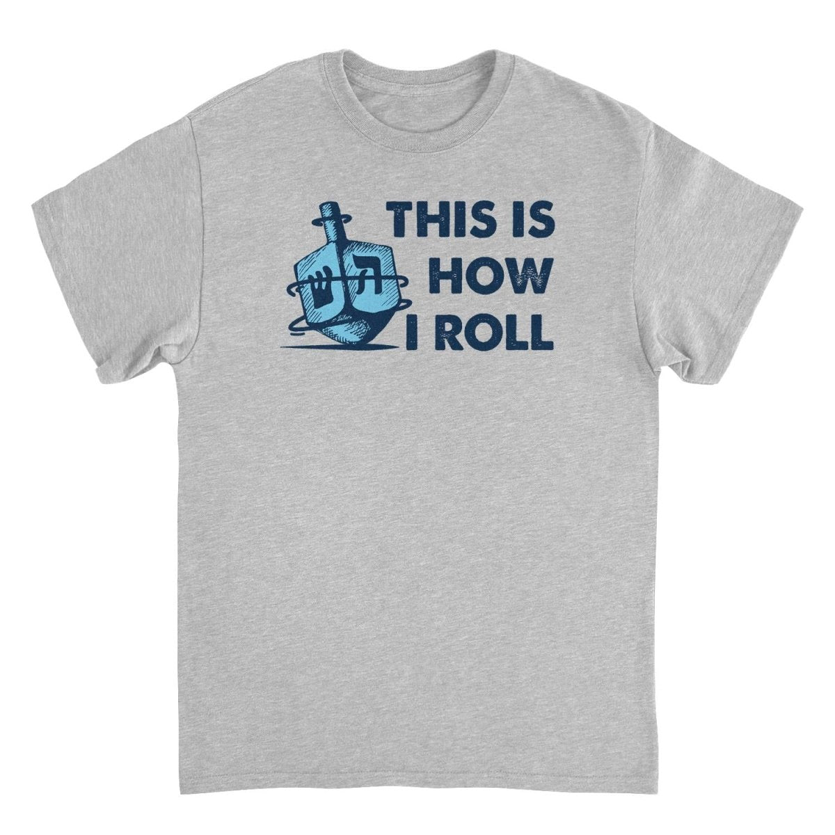 Hanukkah T-Shirt - This is How I Roll