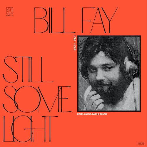 Bill Fay - Still Some Light: Part 1 - Vinyl Record 2 LP - Indie Vinyl Den