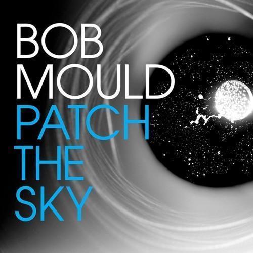 Bob Mould - Patch The Sky [RARE Ltd. Ed. Clear Vinyl] - Indie Vinyl Den
