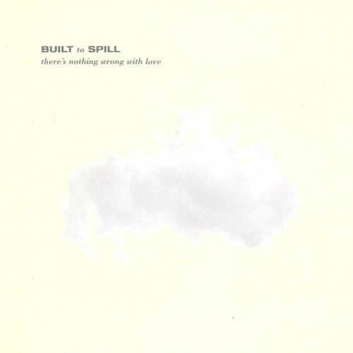 Built to Spill - There’s Nothing Wrong With Love  (3090822275)